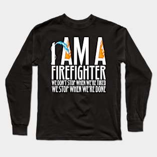 I Am A Firefighter Long Sleeve T-Shirt